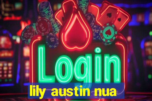 lily austin nua